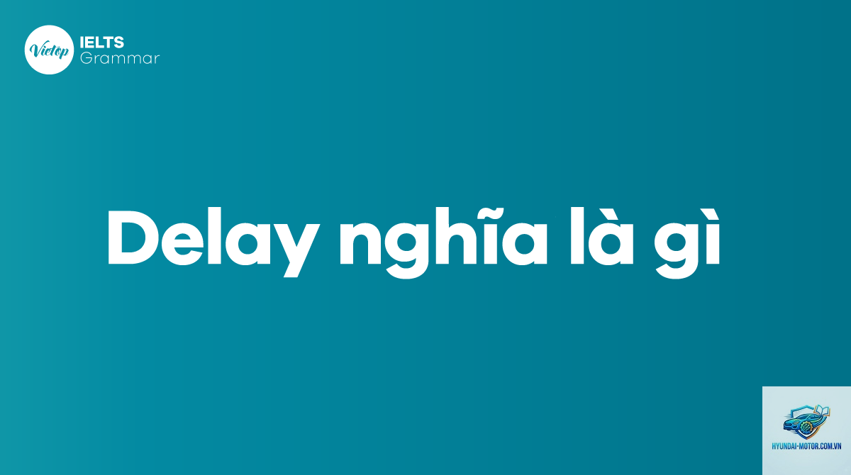 delayed shifting là gì - Hình 3