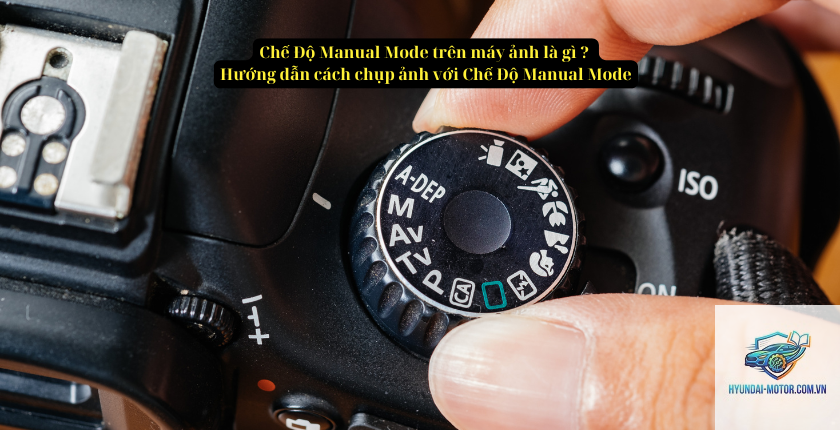 manual mode là gì - Hình 5