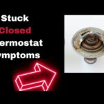 Thermostat Stuck Closed Là Gì? Dấu Hiệu, Nguyên Nhân Và Cách Khắc Phục Chi Tiết Nhất thermostat stuck closed là gì