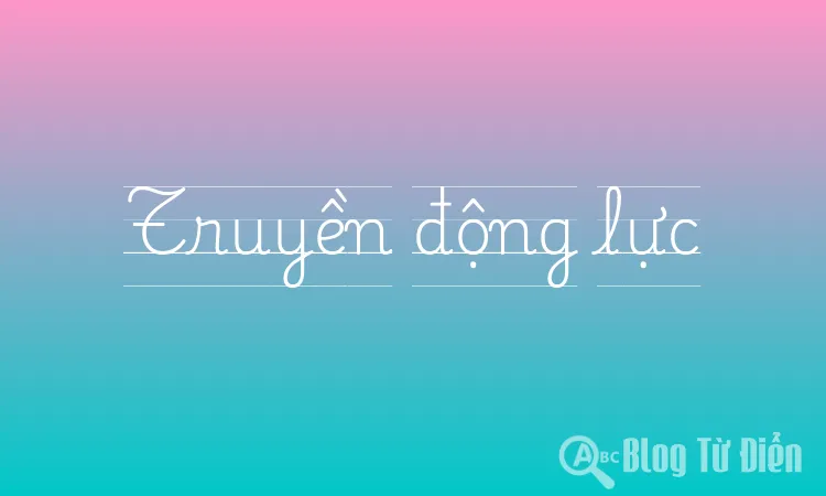 truyền động lực là gì - Hình 2