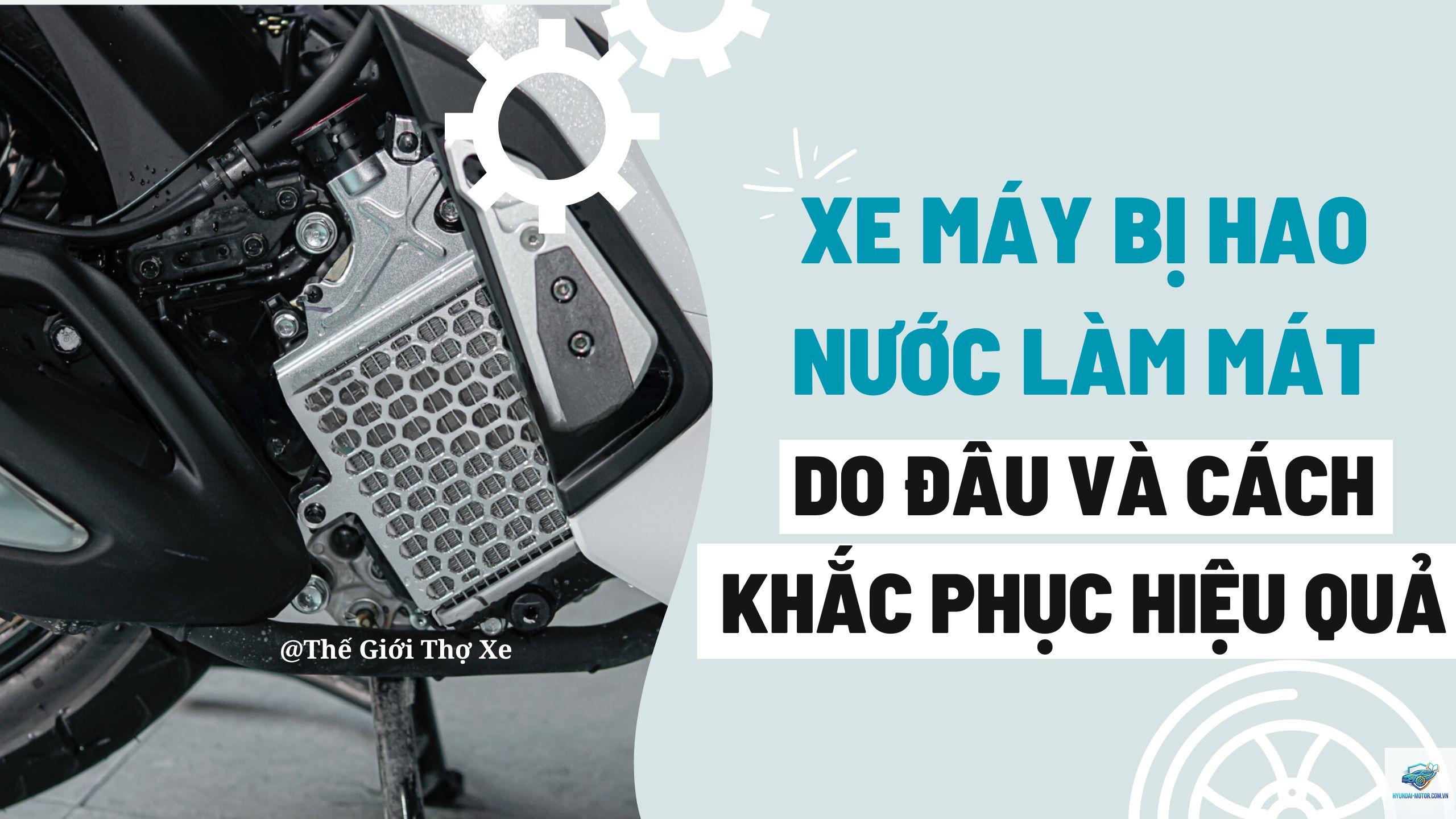 xe máy bị hao nước làm mát - Hình 4