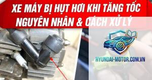 xe máy bị hụt ga khi đang tăng tốc