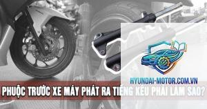 xe máy bị kêu từ phuộc