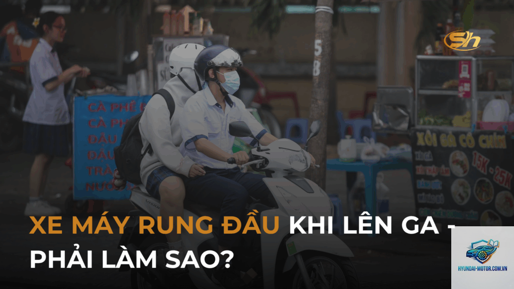 xe máy bị rung đầu khi tăng ga - Hình 5