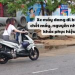 Xe máy bị trễ ga: Nguyên nhân, dấu hiệu nhận biết và cách khắc phục triệt để