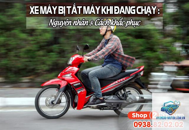 xe máy đang chạy bị tắt máy - Hình 2