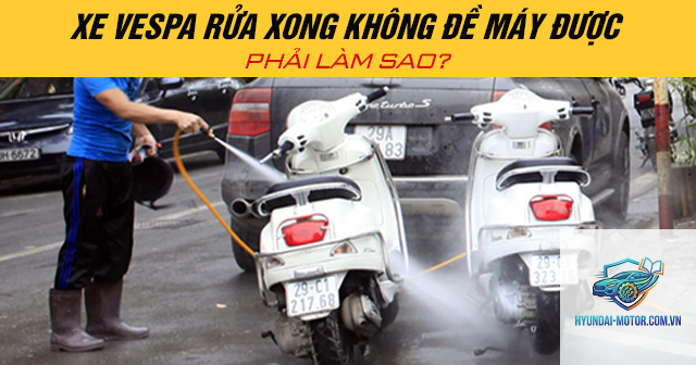 xe máy không đề được sau khi rửa xe - Hình 3