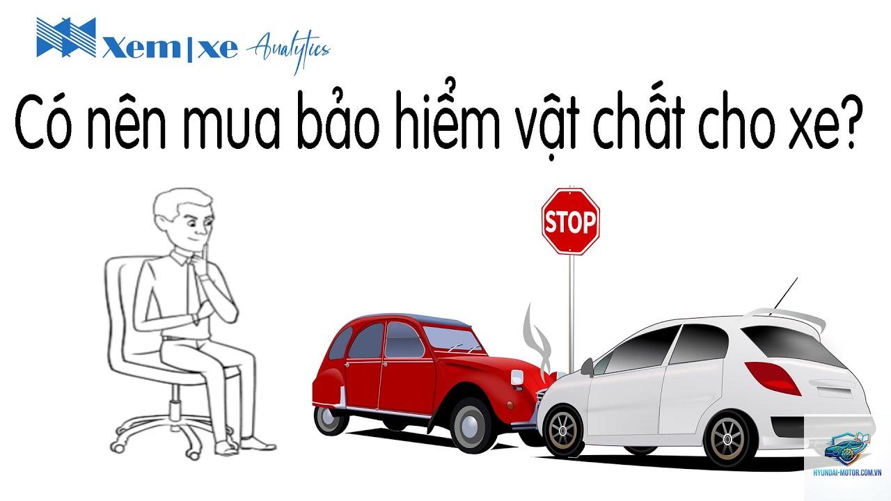 Có nên mua bảo hiểm vật chất xe - Hình 3