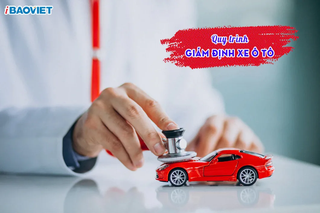 Quy trình giám định tổn thất xe - Hình 3