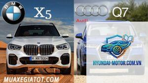 So sánh BMW X5 và Audi Q7