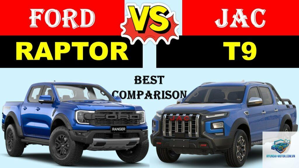So sánh Ford Ranger và JAC T9
