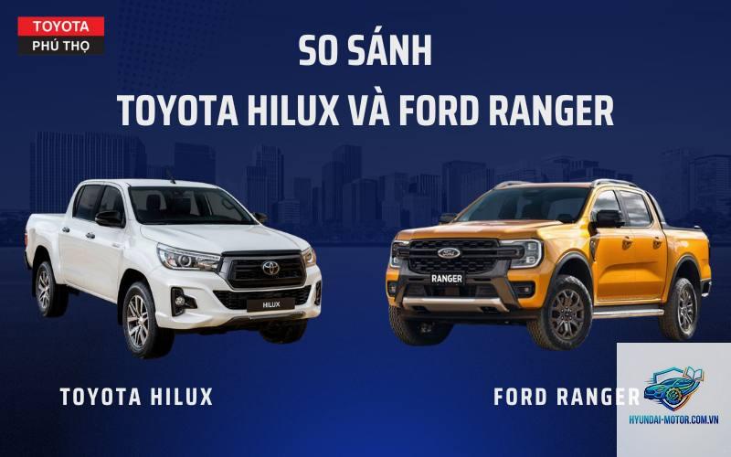 So sánh Ford Ranger và Toyota Hilux