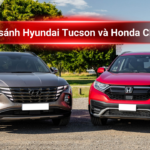 So sánh Honda CR-V và Hyundai Tucson