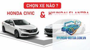 So sánh Honda Civic và Hyundai Elantra