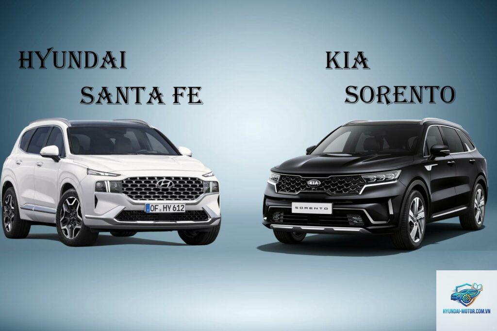 So sánh Hyundai Santa Fe và Kia Sorento