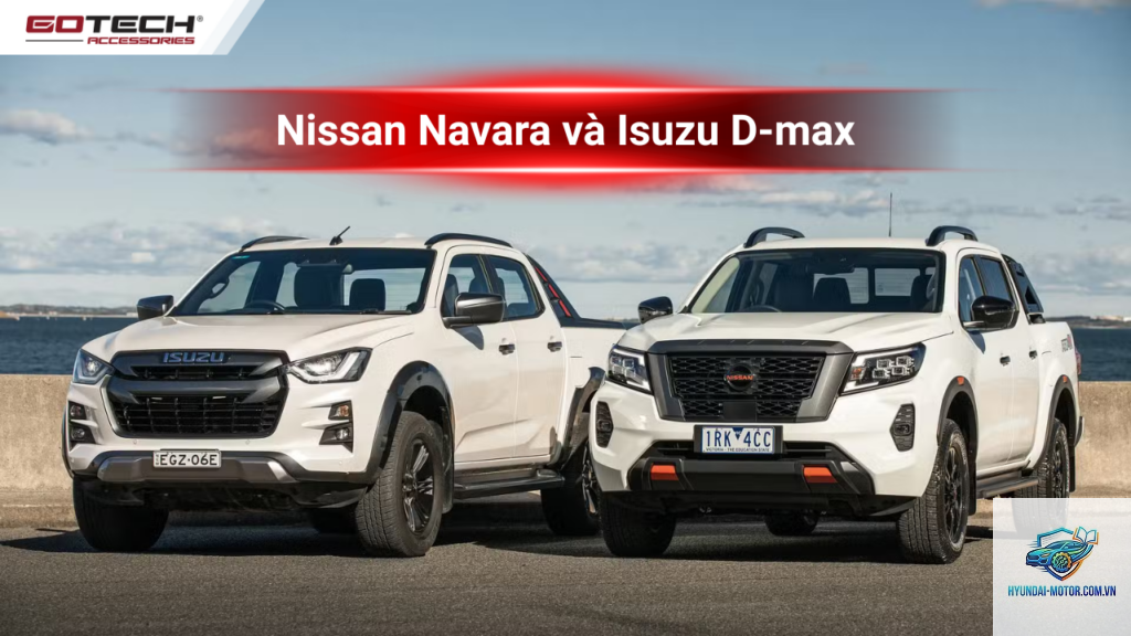 So sánh Isuzu D-Max và Nissan Navara