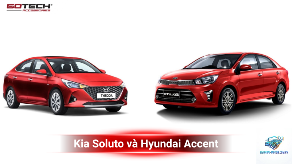 So sánh Kia Soluto và Hyundai Accent
