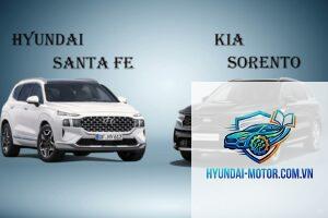 So sánh Kia Sorento và Hyundai Santa Fe