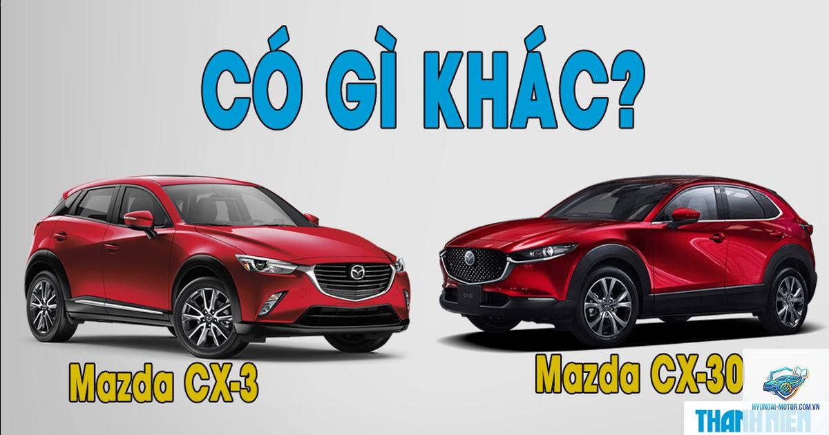 So sánh Mazda CX-3 và Mazda CX-30 - Hình 1