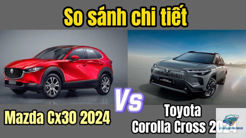 So sánh Mazda CX-30 và Corolla Cross