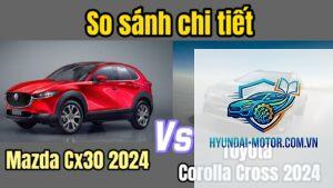 So sánh Mazda CX-30 và Corolla Cross