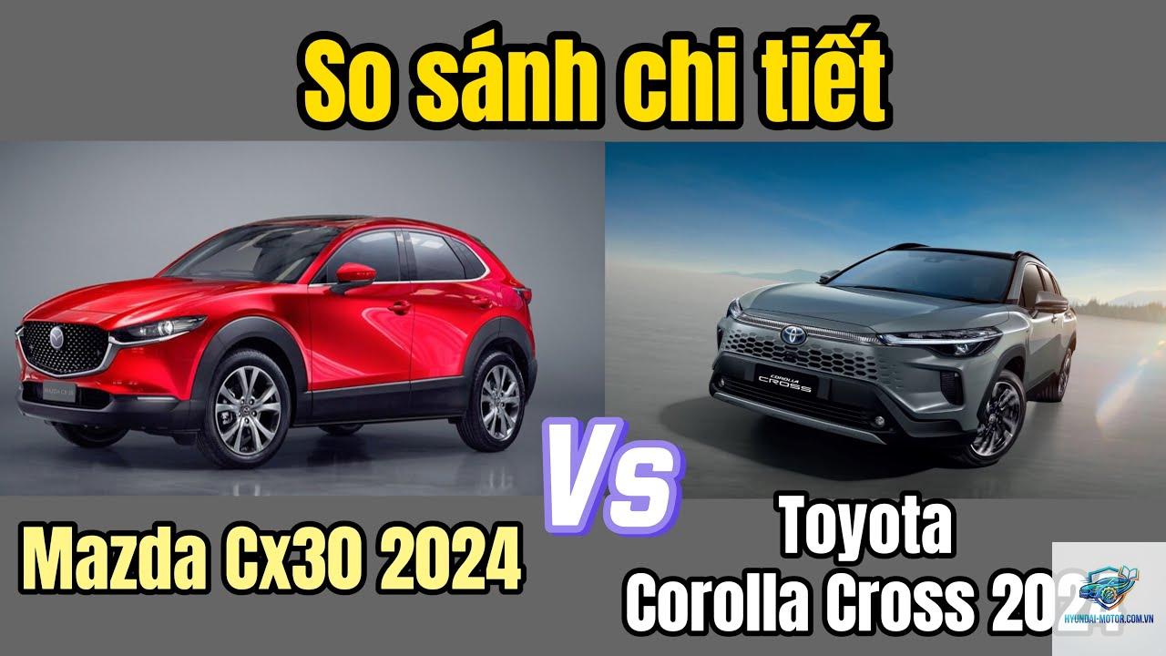 So sánh Mazda CX-30 và Corolla Cross - Hình 1