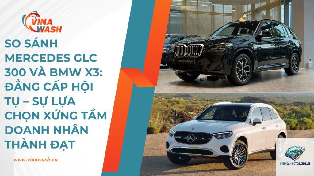 So sánh Mercedes GLC và BMW X3 - Hình 5