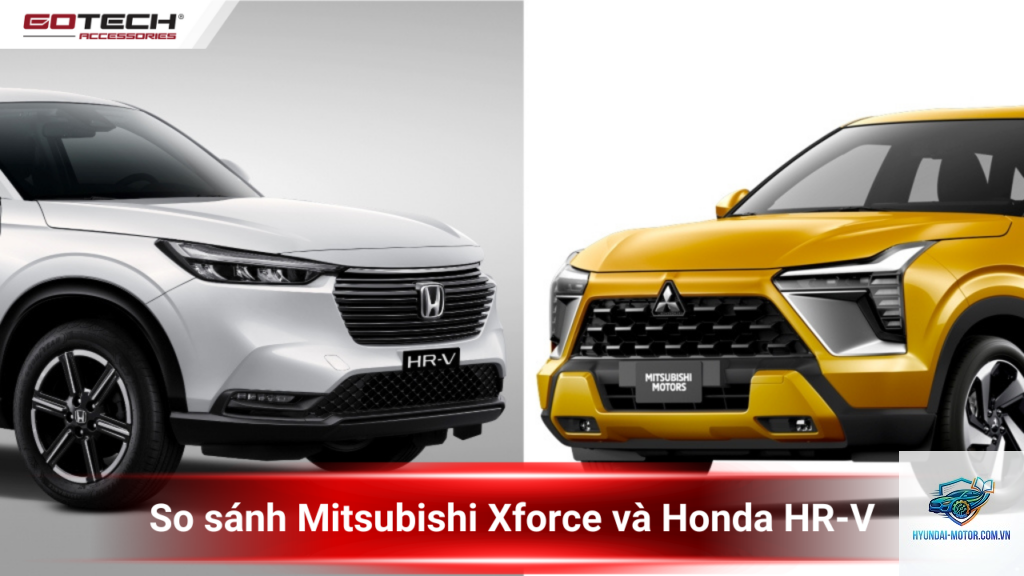So sánh Mitsubishi Xforce và Honda HR-V