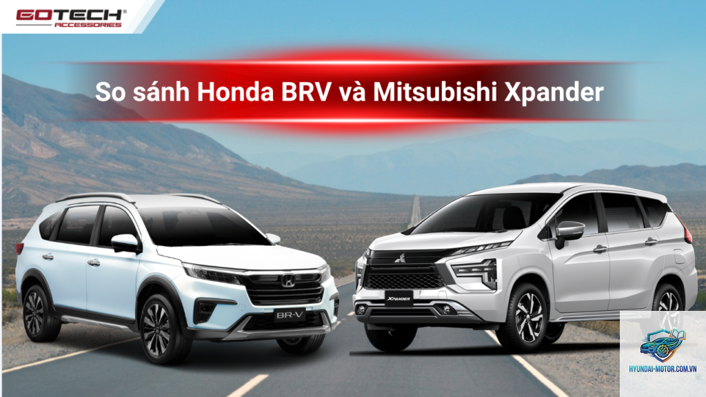 So sánh Mitsubishi Xpander và Honda BR-V
