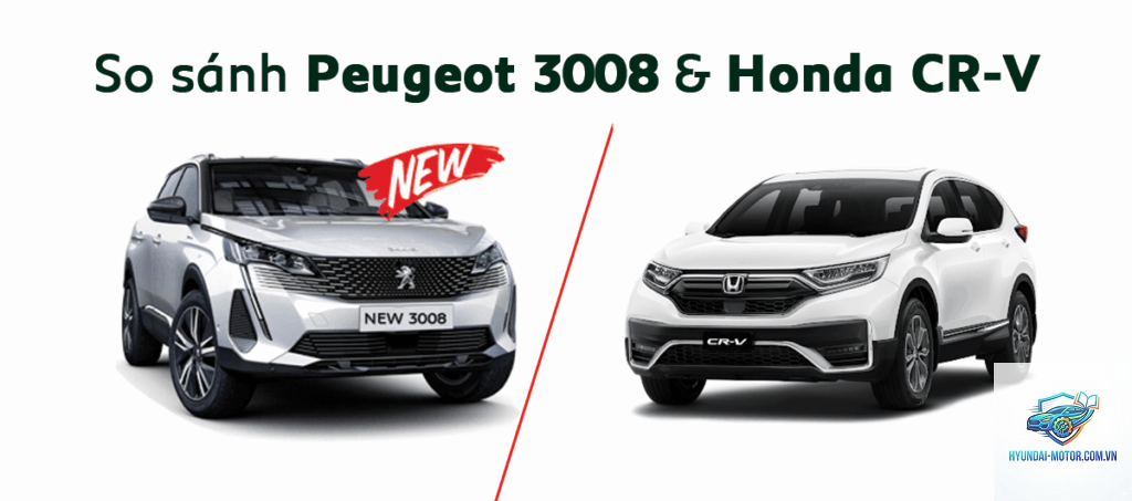 So sánh Peugeot 3008 và Honda CR-V