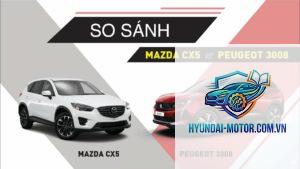 So sánh Peugeot 3008 và Mazda CX-5