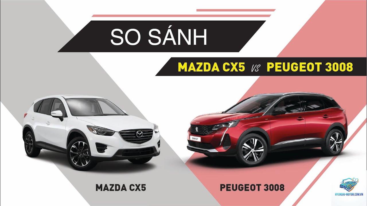 So sánh Peugeot 3008 và Mazda CX-5 - Hình 1