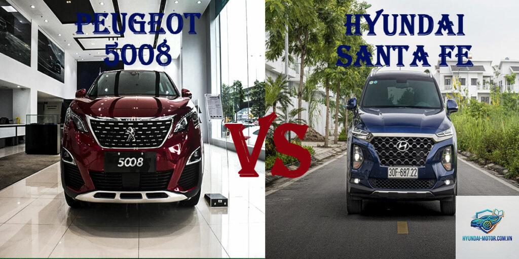 So sánh Peugeot 5008 và Hyundai Santa Fe