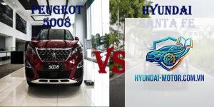 So sánh Peugeot 5008 và Hyundai Santa Fe