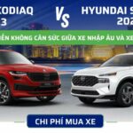 So sánh Skoda Kodiaq và Hyundai Santa Fe