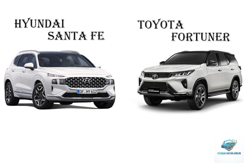 So sánh Toyota Fortuner và Hyundai Santa Fe