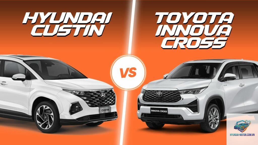 So sánh Toyota Innova Cross và Hyundai Custin