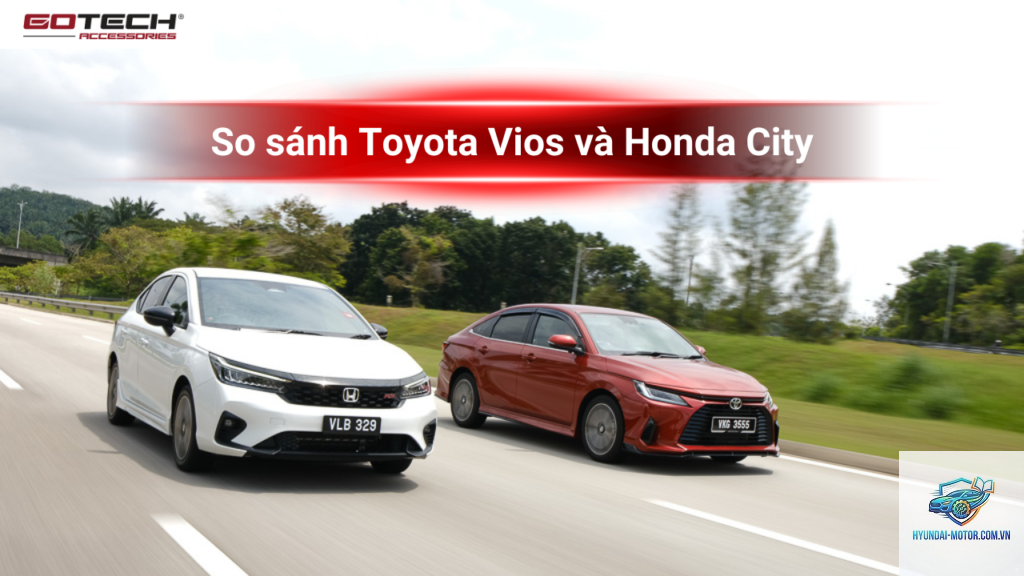 So sánh Toyota Vios và Honda City - Hình 1