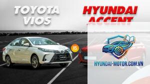 So sánh Toyota Vios và Hyundai Accent