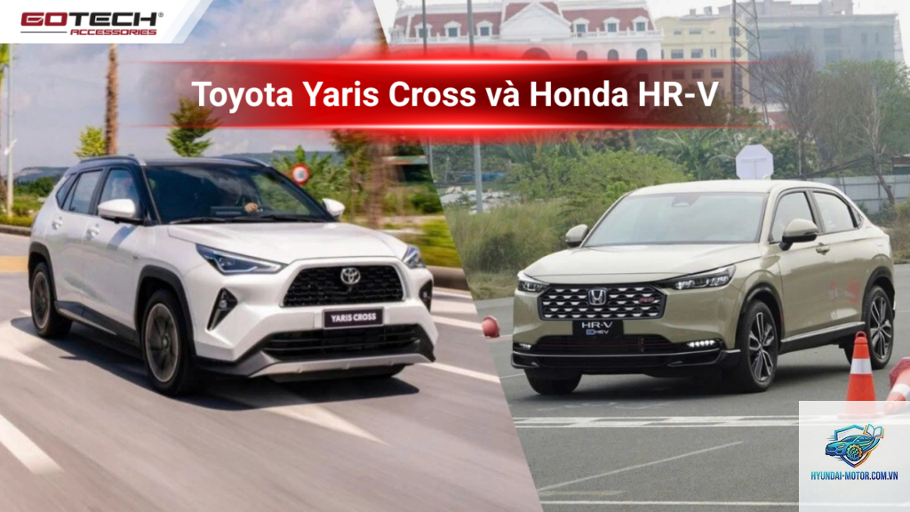 So sánh Toyota Yaris Cross và Honda HR-V