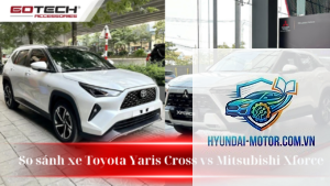 So sánh Toyota Yaris Cross và Mitsubishi Xforce