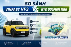 So sánh VinFast VF 3 và BYD Dolphin Mini