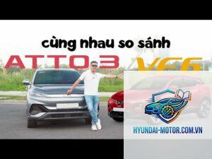 So sánh VinFast VF 6 và BYD Atto 3