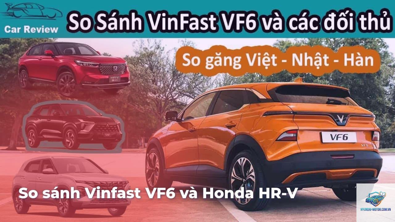 So sánh VinFast VF 6 và Honda HR-V - Hình 3