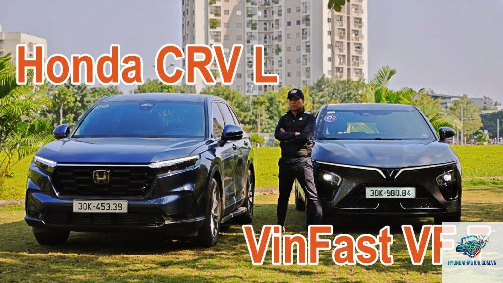 So sánh VinFast VF 7 và Honda CR-V