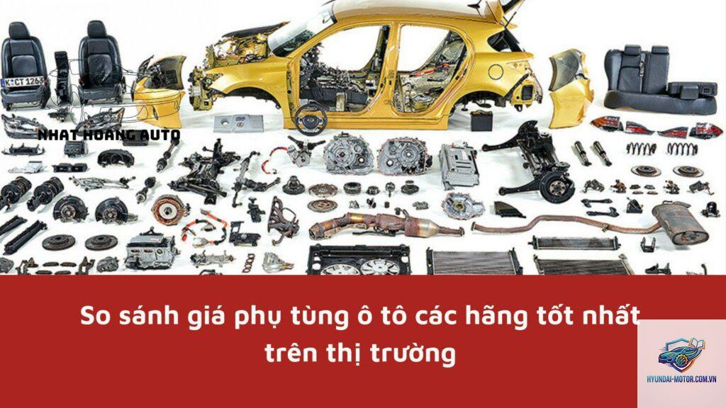 So sánh giá phụ tùng các hãng xe