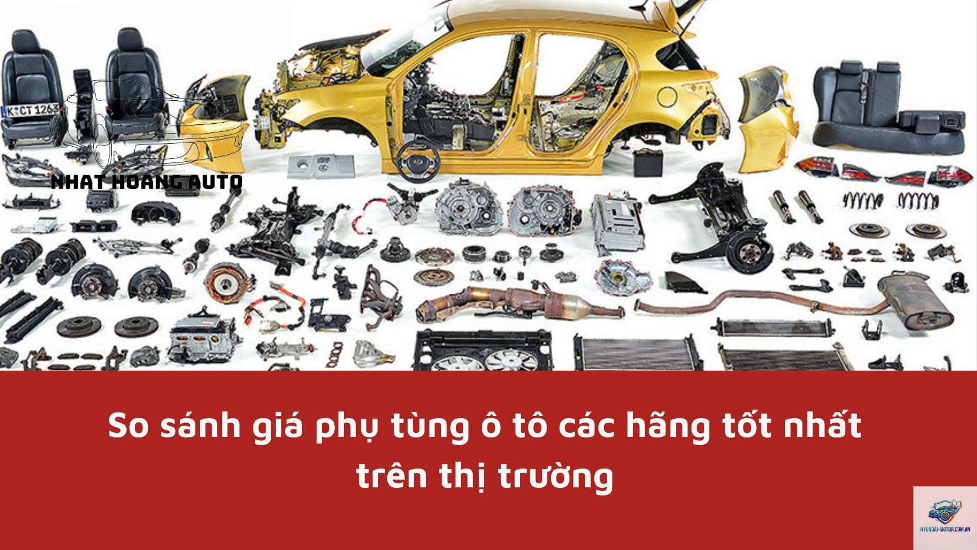 So sánh giá phụ tùng các hãng xe - Hình 1