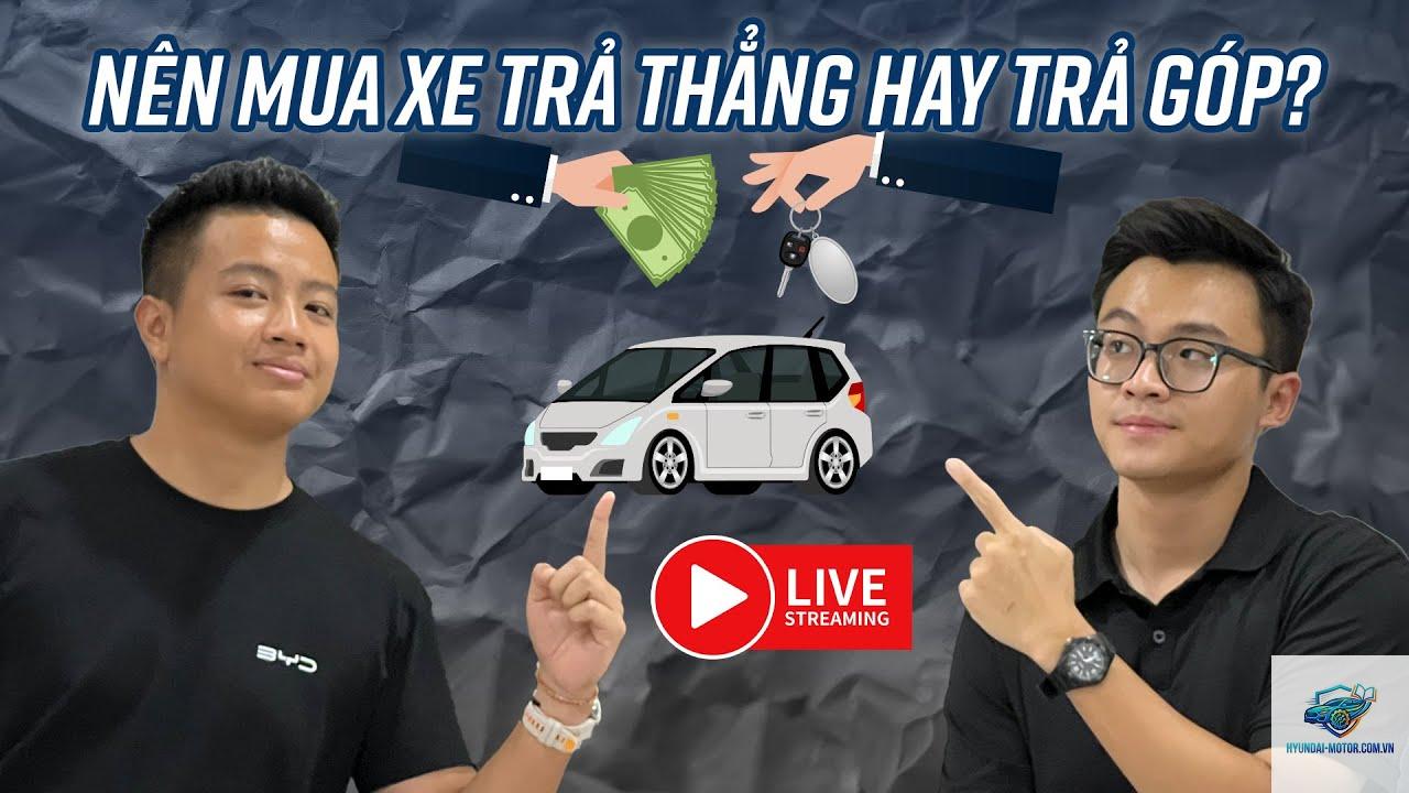 So sánh mua xe trả góp và trả thẳng - Hình 3