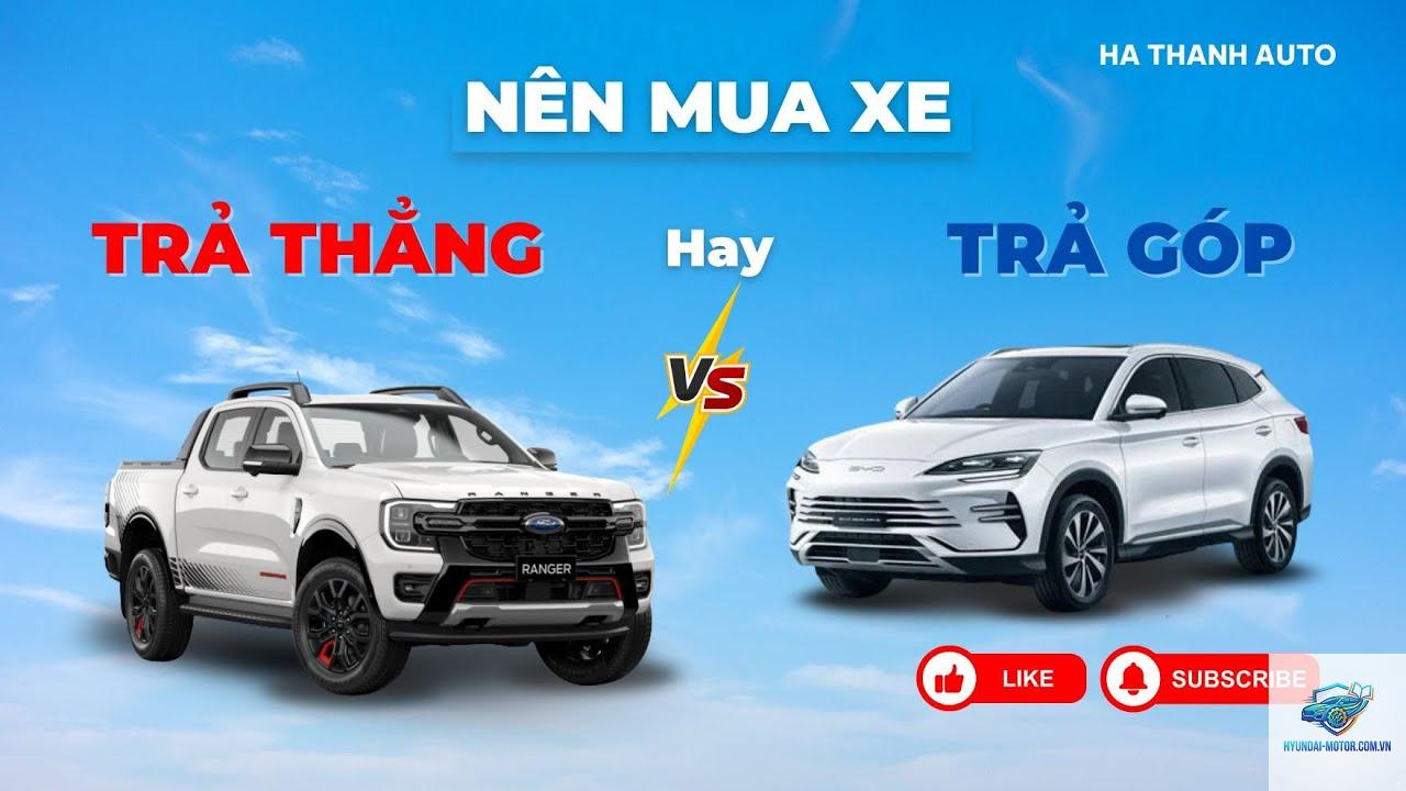 So sánh mua xe trả góp và trả thẳng - Hình 5
